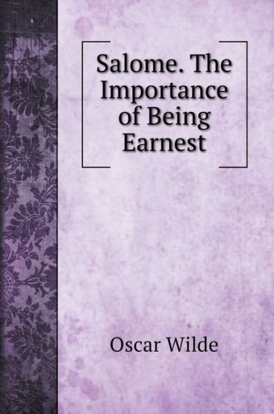 Cover for Oscar Wilde · Salome. The Importance of Being Earnest (Hardcover Book) (2020)
