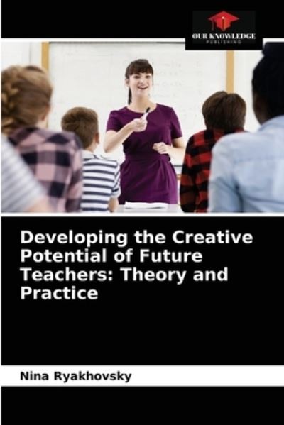 Cover for Nina Ryakhovsky · Developing the Creative Potential of Future Teachers (Paperback Book) (2021)