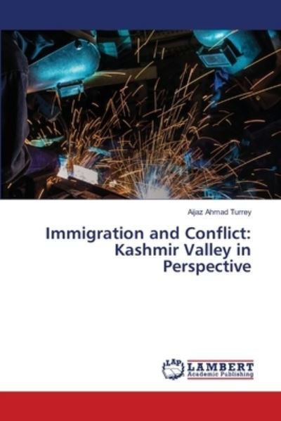 Cover for Aijaz Ahmad Turrey · Immigration and Conflict (Taschenbuch) (2021)