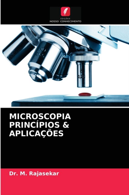 Cover for Dr M Rajasekar · Microscopia Principios &amp; Aplicacoes (Paperback Book) (2021)