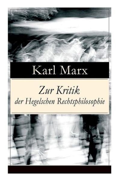 Cover for Karl Marx · Zur Kritik der Hegelschen Rechtsphilosophie (Taschenbuch) (2017)
