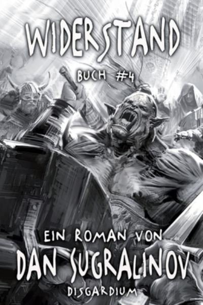 Cover for Dan Sugralinov · Widerstand (Disgardium Buch #4): LitRPG-Serie (Paperback Book) (2021)
