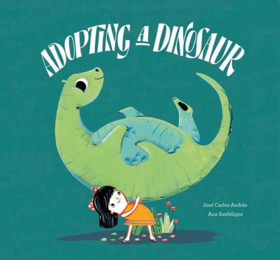 Cover for Jose Carlos Andres · Adopting a Dinosaur (Hardcover Book) (2019)