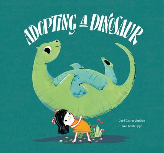 Cover for José Carlos Andrés · Adopting a Dinosaur (Hardcover bog) (2019)