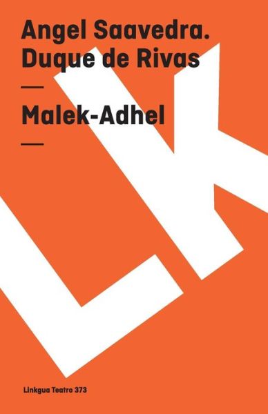 Cover for Angel Angel Saavedra · Malek-adhel (Teatro) (Spanish Edition) (Paperback Book) [Spanish edition] (2024)