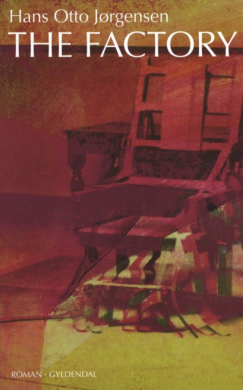 Cover for Hans Otto Jørgensen · The Factory (Hæftet bog) [1. udgave] (2009)
