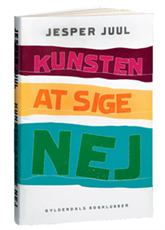 Cover for Jesper Juul · Kunsten at sige nej (Sewn Spine Book) [1. Painos] (2007)