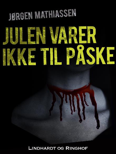 Cover for Jørgen Mathiassen · Julen varer ikke til påske (Sewn Spine Book) [2th edição] (2017)