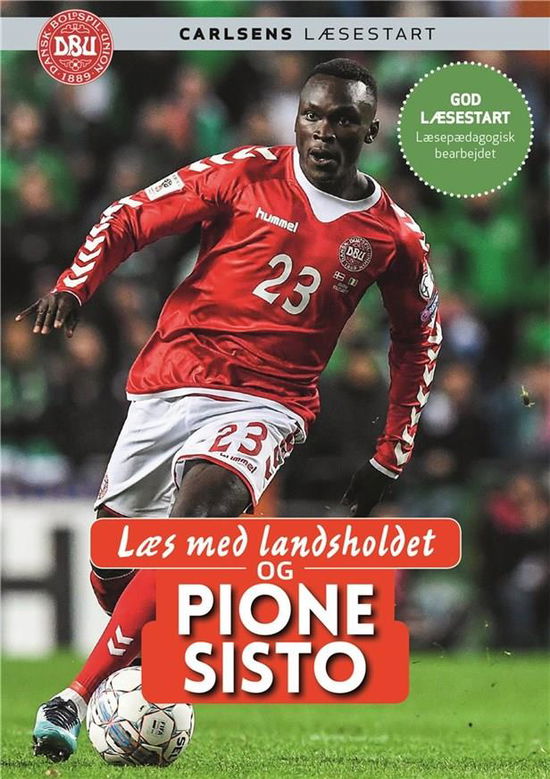 Læs med landsholdet: Læs med landsholdet - og Pione Sisto - Ole Sønnichsen; Pione Sisto - Libros - CARLSEN - 9788711900635 - 31 de mayo de 2018