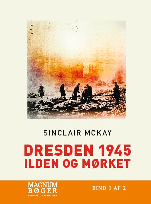 Cover for Sinclair McKay · Dresden 1945 - Ilden og mørket (Storskrift) (Gebundesens Buch) [2. Ausgabe] (2020)