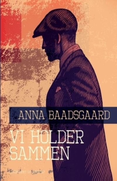Cover for Anna Baadsgaard · Vi holder sammen (Sewn Spine Book) [1e uitgave] (2019)
