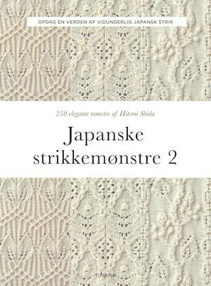 Japanske strikkemønstre 2 - Hitomi Shida - Bøger - Turbine - 9788740665635 - 4. marts 2021