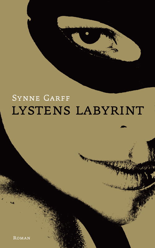 Cover for Synne Garff · Lystens labyrint (Sewn Spine Book) [1. wydanie] (2009)