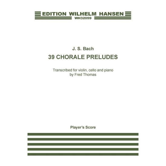 Cover for Fred Thomas · J.s. Bach: 39 Chorale Preludes Transcribed by Fred Thomas (Player's Score) (Partitur) (2015)