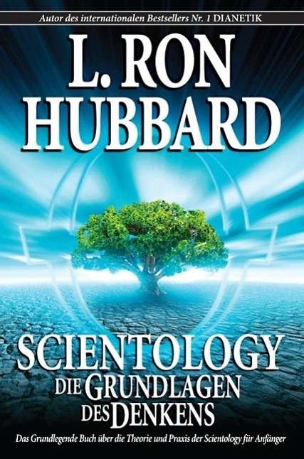 Cover for L. Ron Hubbard · Scientology, Die Grundlagen des Denkens (Paperback Book) (2008)