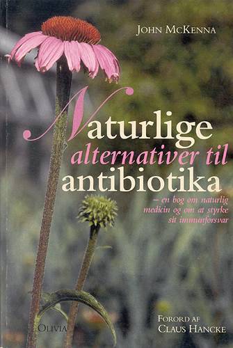 Cover for John McKenna · Naturlige alternativer til antibiotika (Book) [1. Painos] (1999)