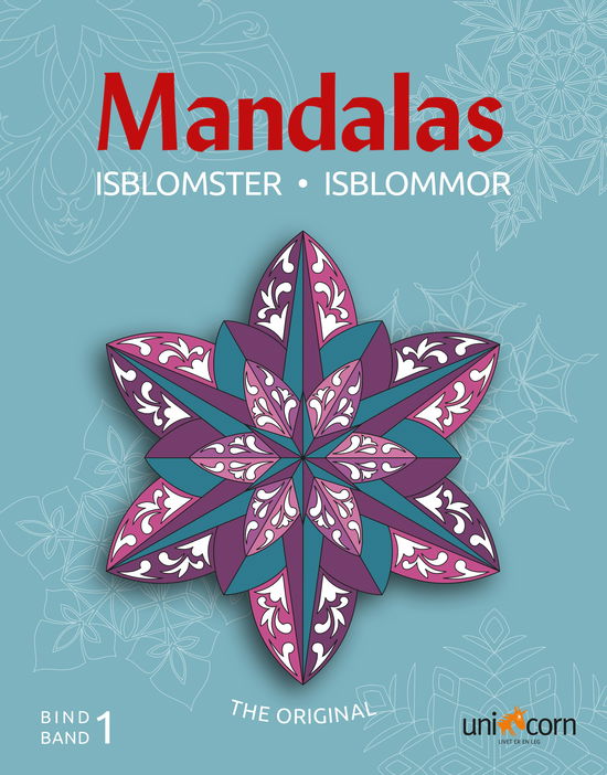 Mandalas med Isblomster Bind 1 - BM Author - Bøker - Unicorn - 9788792484635 - 31. desember 2011