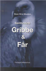 Cover for Steen Wrist Meedom · Samfundets Gribbe og får (Sewn Spine Book) [1º edição] (2014)