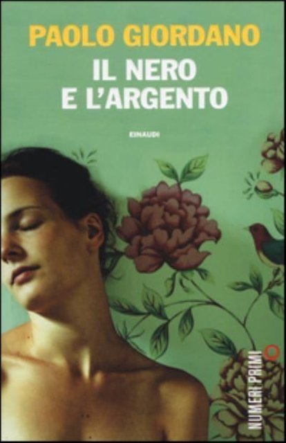 Cover for Paolo Giordano · Il nero e l'argento (Paperback Book) (2015)