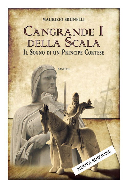 Cover for Maurizio Brunelli · Cangrande I Della Scala. Il Sogno Di Un Principe Cortese (Book)