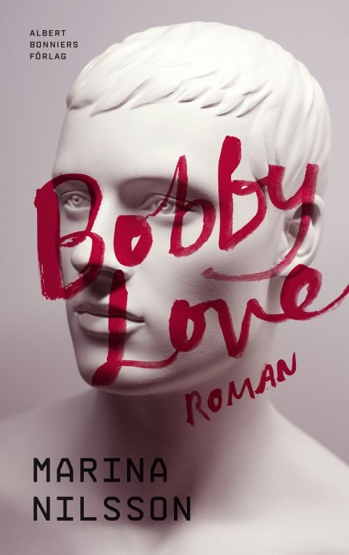 Bobby Love - Marina Nilsson - Bücher - Albert Bonniers förlag - 9789100178635 - 17. Mai 2019