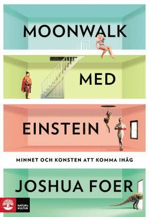 Moonwalk med Einstein : minnet och konsten att komma ihåg - Joshua Foer - Böcker - Natur & Kultur - 9789127135635 - 15 mars 2013