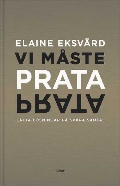 Cover for Elaine Eksvärd · Vi måste prata : lätta lösningar på svåra samtal (Bound Book) (2017)