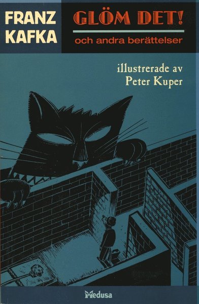 Cover for Peter Kuper · Glöm det! ? Berättelser av Franz Kafka (Book) (1997)