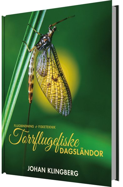 Cover for Johan Klingberg · Flugbindning &amp; Fisketeknik: Torrflugefiske : dagsländor (Innbunden bok) (2017)