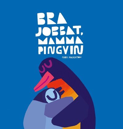 Cover for Chris Haughton · Bra jobbat, mamma pingvin (Innbunden bok) (2022)