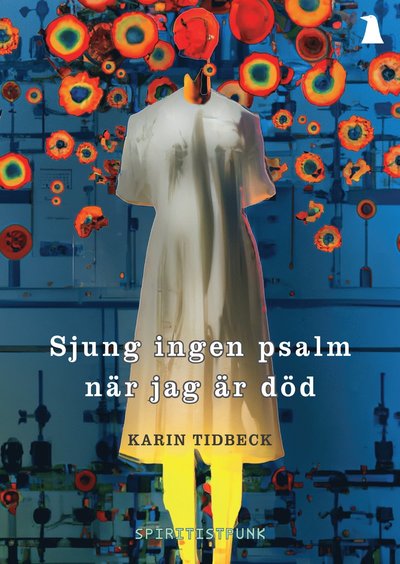 Cover for Karin Tidbeck · Sjung ingen psalm när jag är död (Paperback Book) (2023)