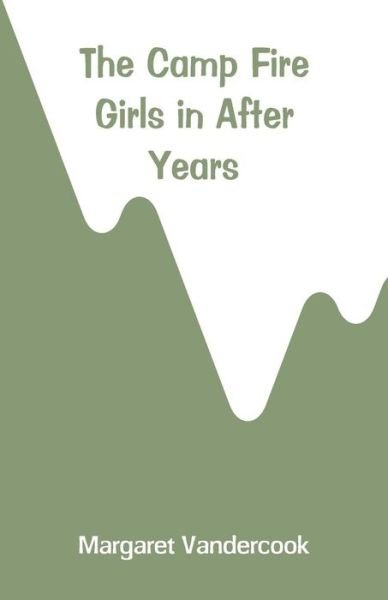 Cover for Margaret Vandercook · The Camp Fire Girls in After Years (Paperback Bog) (2018)