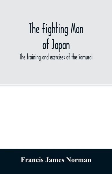 Cover for Francis James Norman · The fighting man of Japan (Paperback Book) (2020)