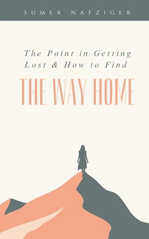 Cover for Sumer Taylore · The Point in Getting Lost &amp; How to Find the Way Home (Book) (2023)