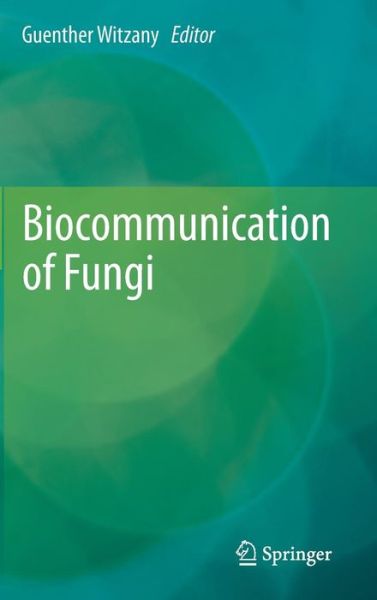 G Nther Witzany · Biocommunication of Fungi (Innbunden bok) [2012 edition] (2012)