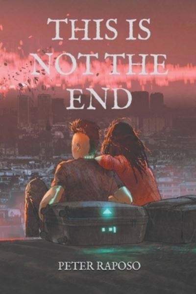 Cover for Peter Raposo · This Is Not The End (Taschenbuch) (2022)