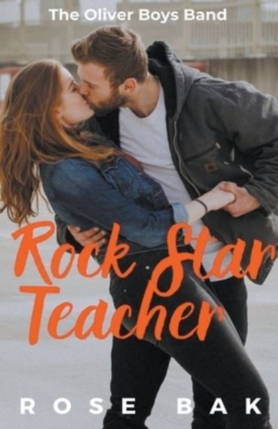Cover for Rose Bak · Rock Star Teacher - Oliver Boys Band (Paperback Book) (2021)