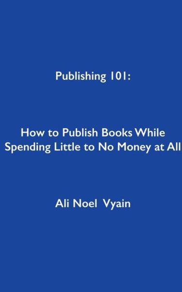 Cover for Ali Noel Vyain · Publishing 101 (Pocketbok) (2022)