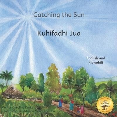 Cover for Ready Set Go Books · Catching the Sun: How Solar Energy Illuminates Ethiopia in Kiswahili and English (Pocketbok) (2022)