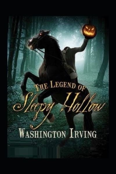 The Legend of Sleepy Hollow by Washington Irving illustrated - Washington Irving - Libros - Independently Published - 9798423727635 - 26 de febrero de 2022