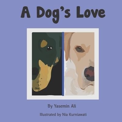 Cover for Yasemin Ali · A Dog's Love (Taschenbuch) (2021)