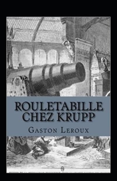 Cover for Gaston LeRoux · Rouletabille chez Krupp Annote (Paperback Book) (2021)