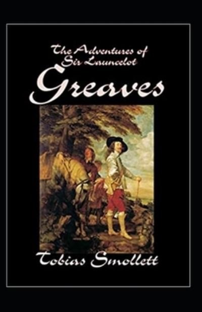Cover for Tobias Smollett · The Life and Adventures of Sir Launcelot Greaves Annotated (Pocketbok) (2021)