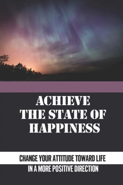 Cover for Kia Hunley · Achieve The State Of Happiness (Pocketbok) (2021)