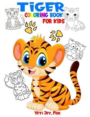 Cover for Yeti Jey Fox · Tiger coloring book for kids (Paperback Bog) (2020)