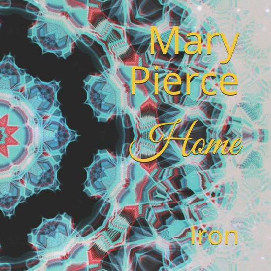 Mary Pierce Eha · Home (Paperback Book) (2020)