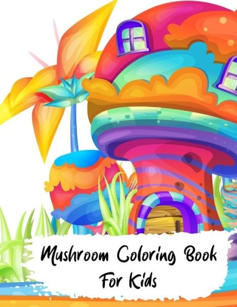 Cover for Uzza Thecoloring · Mushrooms Coloring Book for kids (Paperback Book) (2020)