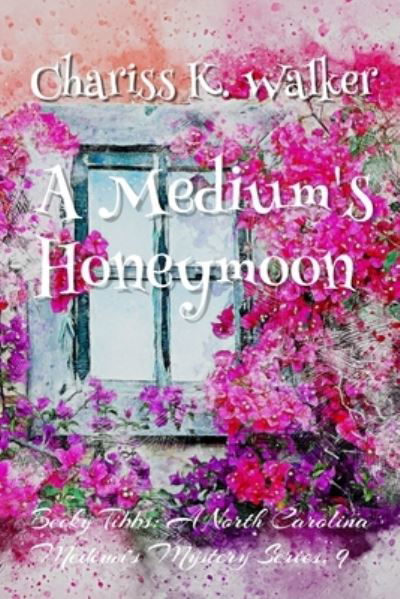 Cover for Chariss K Walker · A Medium's Honeymoon (Paperback Bog) (2021)