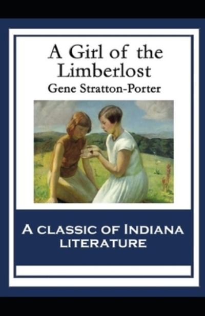 Cover for Gene Stratton-Porter · A Girl of the Limberlost Illustrated (Pocketbok) (2021)