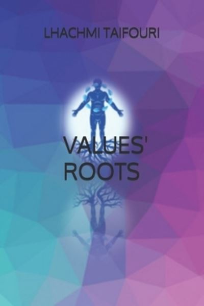 Cover for Lhachmi Taifouri · Values' Roots (Pocketbok) (2021)